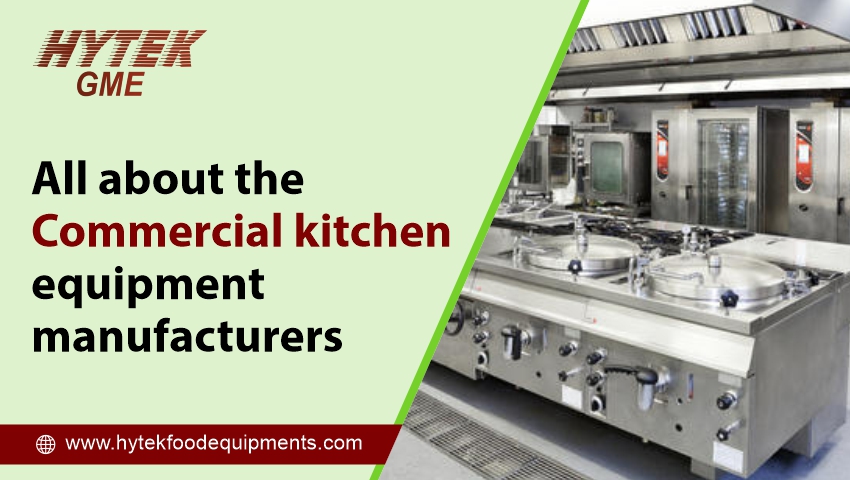 https://hytekfoodequipments.com/wp-content/uploads/2022/05/All-about-the-Commercial-kitchen-equipment-manufacturers.jpg